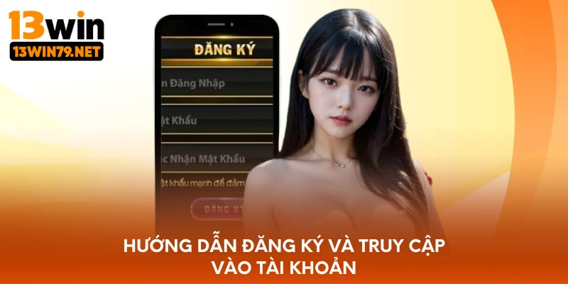 Hướng dẫn đăng ký và truy cập vào tài khoản