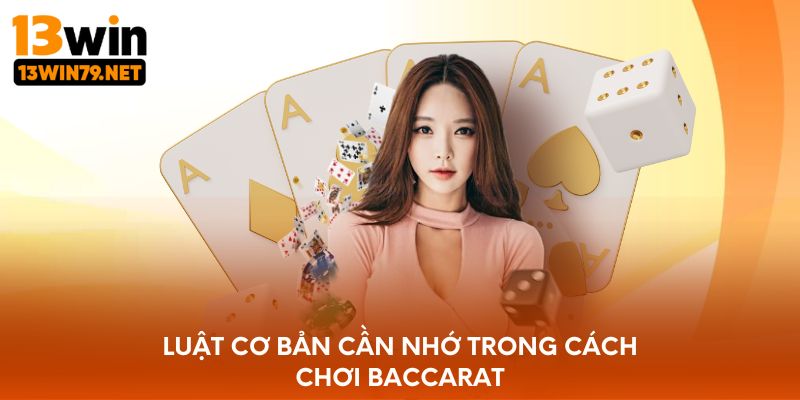 Luật cơ bản cần nhớ trong cách chơi Baccarat