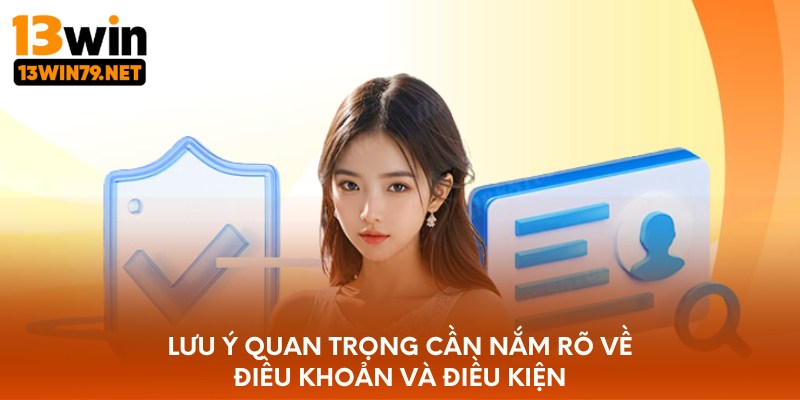 Lưu ý quan trọng cần nắm rõ về điều khoản và điều kiện