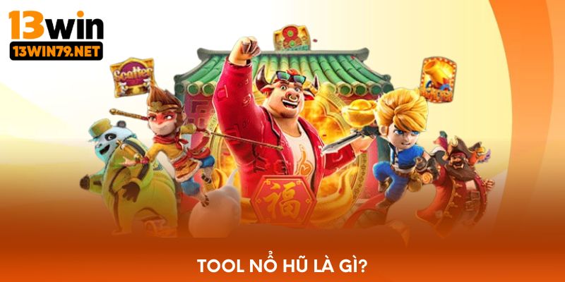 Tool nổ hũ là gì?